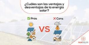 ¿Cuáles son las ventajas y desventajas de la energía solar?